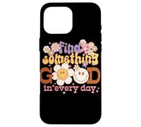 Find Something Good Every Day Retro Graphic Case for iPhone 16 Pro Max