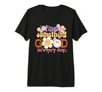Find Something Good Every Day Retro Graphic Premium T-Shirt