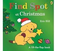 Find Spot at Christmas : A Lift-the-Flap Story