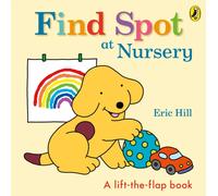 Find Spot at Nursery : A Lift-the-Flap Story