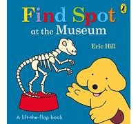 Find Spot at the Museum – A Lift-the-Flap Story – Penguin Books