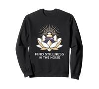 Find Stillness In The Noise Hatha Yoga Practitioner Sweatshirt