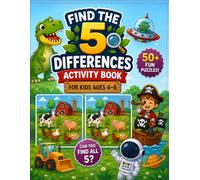 Find the 5 Differences Activity Book for Kids Ages 4-8: A Fun Spot the Difference Activity Book with 50+ Puzzles Featuring Animals, Vehicles, Space, ... Supermarkets, Pirates, Princesses, and More!