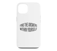 Find The Answers Within Yourself Positive Quote Case for iPhone 13