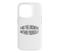 Find The Answers Within Yourself Positive Quote Case for iPhone 14 Pro