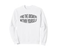 Find The Answers Within Yourself Positive Quote Sweatshirt