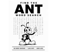 Find the ANT Word Search: 100 Impossible Word Search Puzzles - Will You Find All 5,050 Ants?