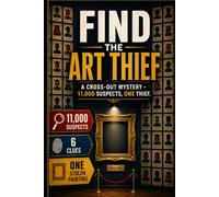 Find the Art Thief: A Cross-Out Mystery - 11,000 Suspects, One Thief
