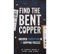 Find the Bent Copper : Uncover the Corruption in 70 Gripping Puzzles