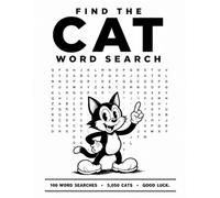 Find the CAT Word Search: 100 Impossible Word Search Puzzles - Will You Find All 5,050 Cats?