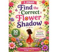 Find the Correct Flower Shadow: Fun Flower Matching Activities for Early Learning, Preschool Learning Workbook for Kids Ages 3-5