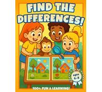Find the Differences!: A fun way to improve concentration and observation - Full color, with over 50 pairs of vibrant and challenging pictures. (ages 6-8)