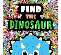 Find The Dinosaur (Search and Find Activity Book)