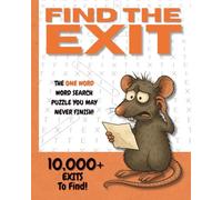 Find the Exit: A Unique Addictive One-Word Word Search Puzzle Book with Escalating Challenges and Over 10,000 EXITS to find (Crumb's Adventures)