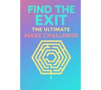 Find the Exit: The Ultimate Maze Challenge