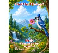 Find the Flower!: Birds: S nd Find (S nd Find Coloring Books for Ages 2-3)