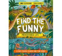 Find the Funny: Prehistoric Life : A fact-packed search and find book!