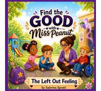 Find the Good with Miss Peanut: The Left Out Feeling