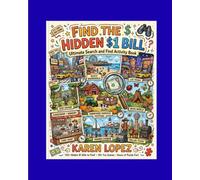 FIND THE HIDDEN $1 BILL: I Spy Money - Search Find 100 + Hidden Dollar Bill. Fun Picture Puzzle Book for Kids Ages 4 - 8