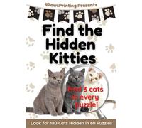 Find The Hidden Kitties Activity Book: Search for 3 hidden cats on every puzzle page. Find 180 adorable kitties in 60 different full-color puzzles. ... & good brain games for seniors. (7" x 10")
