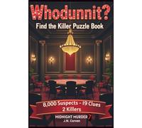 Find the Killer Puzzle Book: Midnight Murder 7- A Cross-Out Whodunnit Logic-Driven Murder Mystery Elimination Puzzle with 8,000 Suspects,19 Clues, 2 ... solvers. Follow the clues and solve the case.