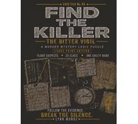 Find the Killer: The Bitter Vigil: A Large Print Murder Mystery Logic Puzzle Book - Search 15,000 Suspects, Follow 20 Clues, Unmask the One Guilty ... 04) (Lynn Munoz: Find the Killer Case Files)