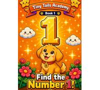 Find the Number 1!: Tiny Tails Academy Book 1