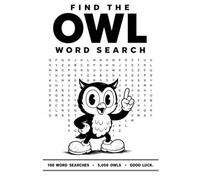 Find the OWL Word Search: 100 Impossible Word Search Puzzles - Will You Find All 5,050 Owls?