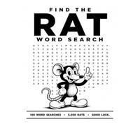 Find the RAT Word Search: 100 Impossible Word Search Puzzles - Will You Find All 5,050 Rats?