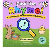 Find the Rhyme! Easter Edition: An Easter rhyming adventure for little learners!