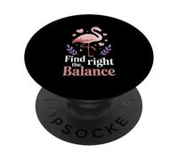 Find The Right Balance Flamingo Motivation Calm PopSockets Adhesive PopGrip