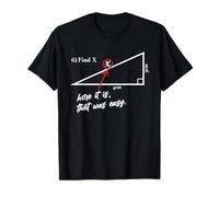 Find X Here It Is That Was Easy T-Shirt