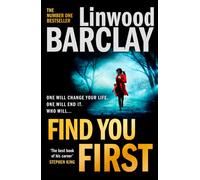 Find You First: From the international bestselling author of books like Elevator Pitch comes a gripping crime thriller