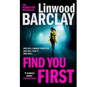Find You First: From the international bestselling author of books like Elevator Pitch comes a gripping crime thriller