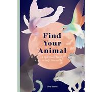 Find Your Animal: A Spiritual Guide to Self-discovery