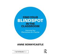 FIND YOUR BLINDSPOT IN THE CLASSROOM by BONNYCASTLE ANNE Paperback Self Help