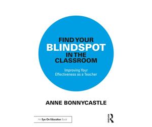 FIND YOUR BLINDSPOT IN THE CLASSROOM by BONNYCASTLE ANNE Paperback Self Help