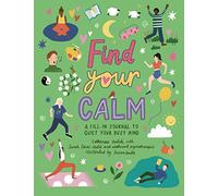Find Your Calm: A fill-in journal to quiet your busy mind