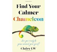 Find Your Calmer Chameleon: Are you ready to grow around your grief?