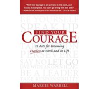 Find Your Courage: 12 Acts for Becoming Fearless at Work and in Life (NTC SELF-HELP)