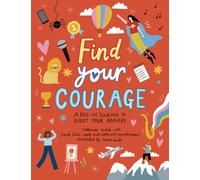 Find Your Courage : A fill-in journal to boost your bravery