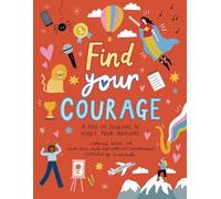Find Your Courage: A fill-in journal to boost your bravery (Find Your)
