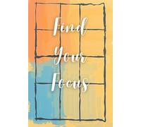 Find Your Focus, Focus Reset Reflection Planner: A Calm Writing Guide to Reduce Overwhelm, Sort Thoughts, and Renew Concentration