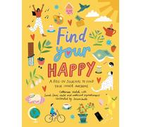 Find Your Happy : A fill-in journal to find your inner awesome
