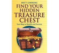 Find Your Hidden Treasure Chest: Your Map to Wealth and Success