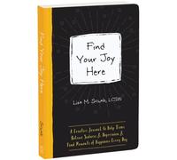 Find Your Joy Here : A Creative Journal to Help Teens Release Sadness and Depression and Find Moments of Happiness Every Day