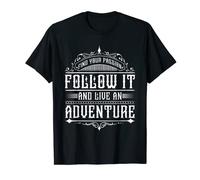 Find your passion follow it live an adventure Funny Quote T-Shirt