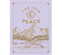 Find Your Peace : A Workbook for a More Mindful Life Volume 4