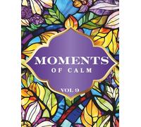 Find your peace and embrace creativity with Moments of Calm: Easy Floral Patterns Coloring Book (Vol.9) - a soothing collection of 45 beautifully ... for Relaxation & Mindfulness (Volumes 1-10))