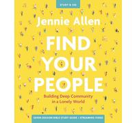 Find Your People Bible Study Guide plus Streaming Video: Building Deep Community in a Lonely World